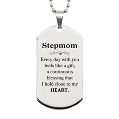 Cute Stepmom Gifts, Every day with you feels like a gift, Lovely Stepmom Silver Dog Tag, Birthday Christmas Unique Gifts For Stepmom