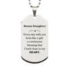 Cute Bonus Daughter Gifts, Every day with you feels like a gift, Lovely Bonus Daughter Silver Dog Tag, Birthday Christmas Unique Gifts For Bonus Daughter
