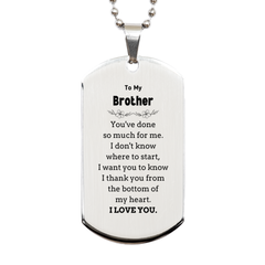 To My Brother Gifts, I thank you from the bottom of my heart, Thank You Silver Dog Tag For Brother, Birthday Christmas Cute Brother Gifts