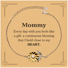 Cute Mommy Gifts, Every day with you feels like a gift, Lovely Mommy Sunflower Bracelet, Birthday Christmas Unique Gifts For Mommy