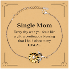 Cute Single Mom Gifts, Every day with you feels like a gift, Lovely Single Mom Sunflower Bracelet, Birthday Christmas Unique Gifts For Single Mom
