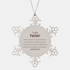 To My Father Gifts, I thank you from the bottom of my heart, Thank You Snowflake Ornament For Father, Birthday Christmas Cute Father Gifts