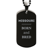Proud Missouri Gifts, Born and bred, Missouri State Christmas Birthday Black Dog Tag For Men, Women, Friends