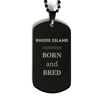 Proud Rhode Island Gifts, Born and bred, Rhode Island State Christmas Birthday Black Dog Tag For Men, Women, Friends