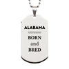 Proud Alabama Gifts, Born and bred, Alabama State Christmas Birthday Silver Dog Tag For Men, Women, Friends