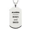 Proud Alaska Gifts, Born and bred, Alaska State Christmas Birthday Silver Dog Tag For Men, Women, Friends