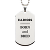 Proud Illinois Gifts, Born and bred, Illinois State Christmas Birthday Silver Dog Tag For Men, Women, Friends
