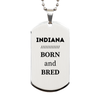 Proud Indiana Gifts, Born and bred, Indiana State Christmas Birthday Silver Dog Tag For Men, Women, Friends