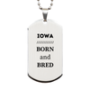 Proud Iowa Gifts, Born and bred, Iowa State Christmas Birthday Silver Dog Tag For Men, Women, Friends