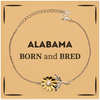 Proud Alabama Gifts, Born and bred, Alabama State Christmas Birthday Sunflower Bracelet For Men, Women, Friends