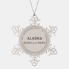 Proud Alaska Gifts, Born and bred, Alaska State Christmas Birthday Snowflake Ornament For Men, Women, Friends