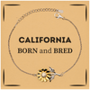 Proud California Gifts, Born and bred, California State Christmas Birthday Sunflower Bracelet For Men, Women, Friends