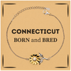 Proud Connecticut Gifts, Born and bred, Connecticut State Christmas Birthday Sunflower Bracelet For Men, Women, Friends