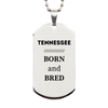 Proud Tennessee Gifts, Born and bred, Tennessee State Christmas Birthday Silver Dog Tag For Men, Women, Friends