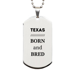 Proud Texas Gifts, Born and bred, Texas State Christmas Birthday Silver Dog Tag For Men, Women, Friends