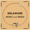 Proud Delaware Gifts, Born and bred, Delaware State Christmas Birthday Sunflower Bracelet For Men, Women, Friends