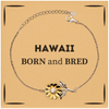 Proud Hawaii Gifts, Born and bred, Hawaii State Christmas Birthday Sunflower Bracelet For Men, Women, Friends