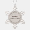 Proud Nevada Gifts, Born and bred, Nevada State Christmas Birthday Snowflake Ornament For Men, Women, Friends