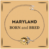 Proud Maryland Gifts, Born and bred, Maryland State Christmas Birthday Sunflower Bracelet For Men, Women, Friends