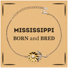 Proud Mississippi Gifts, Born and bred, Mississippi State Christmas Birthday Sunflower Bracelet For Men, Women, Friends