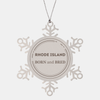 Proud Rhode Island Gifts, Born and bred, Rhode Island State Christmas Birthday Snowflake Ornament For Men, Women, Friends