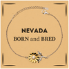 Proud Nevada Gifts, Born and bred, Nevada State Christmas Birthday Sunflower Bracelet For Men, Women, Friends