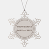 Proud South Dakota Gifts, Born and bred, South Dakota State Christmas Birthday Snowflake Ornament For Men, Women, Friends