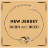 Proud New Jersey Gifts, Born and bred, New Jersey State Christmas Birthday Sunflower Bracelet For Men, Women, Friends