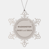 Proud Washington Gifts, Born and bred, Washington State Christmas Birthday Snowflake Ornament For Men, Women, Friends