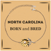 Proud North Carolina Gifts, Born and bred, North Carolina State Christmas Birthday Sunflower Bracelet For Men, Women, Friends