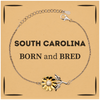 Proud South Carolina Gifts, Born and bred, South Carolina State Christmas Birthday Sunflower Bracelet For Men, Women, Friends