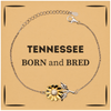 Proud Tennessee Gifts, Born and bred, Tennessee State Christmas Birthday Sunflower Bracelet For Men, Women, Friends