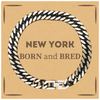 Proud New York Gifts, Born and bred, New York State Christmas Birthday Cuban Link Chain Bracelet For Men, Women, Friends
