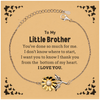 To My Little Brother Gifts, I thank you from the bottom of my heart, Thank You Sunflower Bracelet For Little Brother, Birthday Christmas Cute Little Brother Gifts