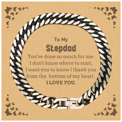 To My Stepdad Gifts, I thank you from the bottom of my heart, Thank You Cuban Link Chain Bracelet For Stepdad, Birthday Christmas Cute Stepdad Gifts