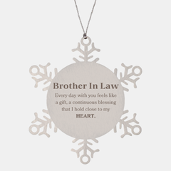 Cute Brother In Law Gifts, Every day with you feels like a gift, Lovely Brother In Law Snowflake Ornament, Birthday Christmas Unique Gifts For Brother In Law