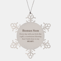 Cute Bonus Son Gifts, Every day with you feels like a gift, Lovely Bonus Son Snowflake Ornament, Birthday Christmas Unique Gifts For Bonus Son