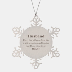 Cute Husband Gifts, Every day with you feels like a gift, Lovely Husband Snowflake Ornament, Birthday Christmas Unique Gifts For Husband