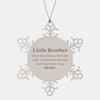 Cute Little Brother Gifts, Every day with you feels like a gift, Lovely Little Brother Snowflake Ornament, Birthday Christmas Unique Gifts For Little Brother