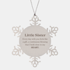 Cute Little Sister Gifts, Every day with you feels like a gift, Lovely Little Sister Snowflake Ornament, Birthday Christmas Unique Gifts For Little Sister