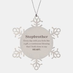 Cute Stepbrother Gifts, Every day with you feels like a gift, Lovely Stepbrother Snowflake Ornament, Birthday Christmas Unique Gifts For Stepbrother