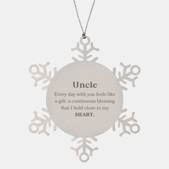 Cute Uncle Gifts, Every day with you feels like a gift, Lovely Uncle Snowflake Ornament, Birthday Christmas Unique Gifts For Uncle