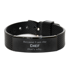 Funny Chef Gifts, Because I am the Chef, Appreciation Gifts for Chef, Birthday Black Shark Mesh Bracelet For Men, Women, Friends