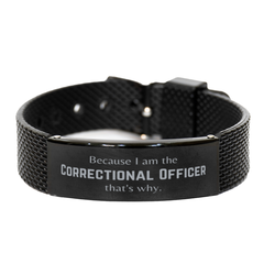 Funny Correctional Officer Gifts, Because I am the Correctional Officer, Appreciation Gifts for Correctional Officer, Birthday Black Shark Mesh Bracelet For Men, Women, Friends