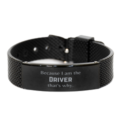 Funny Driver Gifts, Because I am the Driver, Appreciation Gifts for Driver, Birthday Black Shark Mesh Bracelet For Men, Women, Friends