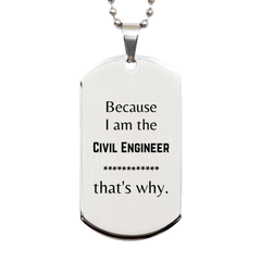 Funny Civil Engineer Gifts, Because I am the Civil Engineer, Appreciation Gifts for Civil Engineer, Birthday Silver Dog Tag For Men, Women, Friends