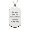 Funny Compliance Officer Gifts, Because I am the Compliance Officer, Appreciation Gifts for Compliance Officer, Birthday Silver Dog Tag For Men, Women, Friends