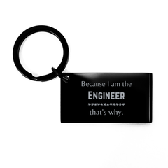 Funny Engineer Gifts, Because I am the Engineer, Appreciation Gifts for Engineer, Birthday Keychain For Men, Women, Friends