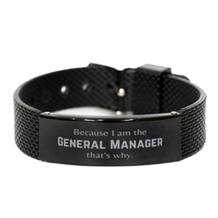 Funny General Manager Gifts, Because I am the General Manager, Appreciation Gifts for General Manager, Birthday Black Shark Mesh Bracelet For Men, Women, Friends