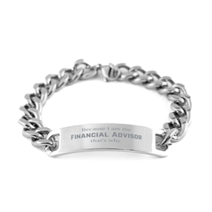 Funny Financial Advisor Gifts, Because I am the Financial Advisor, Appreciation Gifts for Financial Advisor, Birthday Cuban Chain Stainless Steel Bracelet For Men, Women, Friends